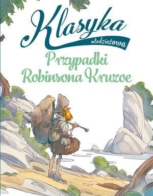 Klasyka młodzieżowa. Przypadki Robinsona Kruzoe