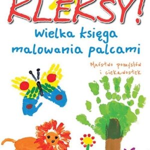Kleksy. Wielka księga malowania palcami