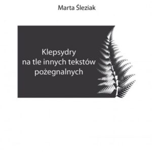Klepsydry na tle innych tekstów pożegnalnych