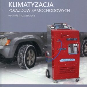 Klimatyzacja pojazdów samochodowych. Technika klimatyzacyjna dla praktyków