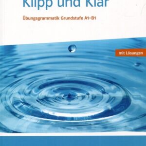 Klipp und Klar Grundstufe A1-B1 + Losungen