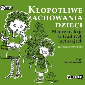 Kłopotliwe zachowania dzieci
	 (Audiobook)