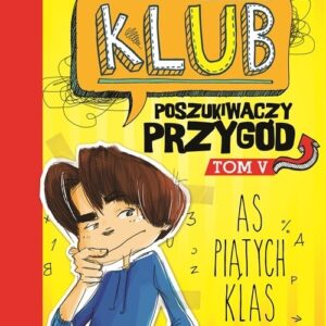 Klub Poszukiwaczy Przygód Tom 5 As piątych klas