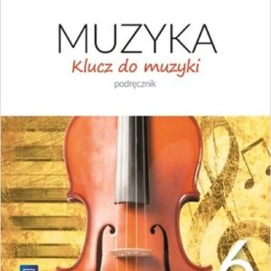 Klucz do muzyki kl 6 Podręcznik * D