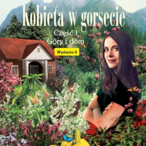 Kobieta w gorsecie część I Góry i dom