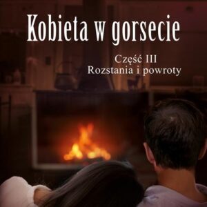 Kobieta w gorsecie Część III Rozstania i powroty
