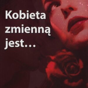 Kobieta zmienną jest?