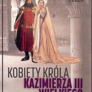 Kobiety króla Kazimierza III Wielkiego