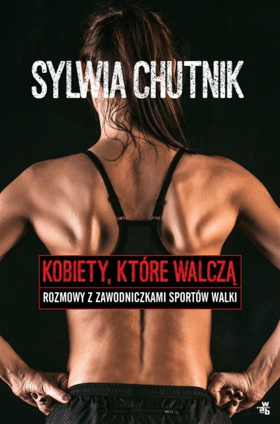Kobiety, które walczą. Rozmowy z zawodniczkami sportów walki