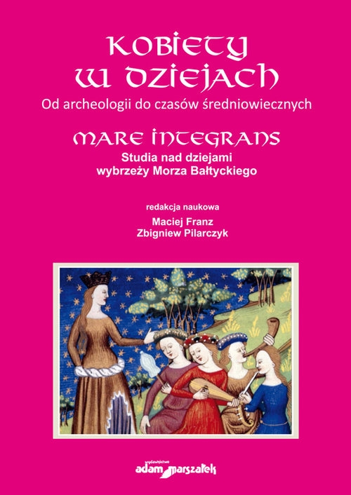 Kobiety w dziejach Od archeologii do czasów średniowiecznych