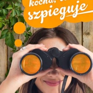 Kocha, lubi, szpieguje Kalina w malinach. Tom II