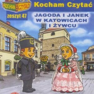 Kocham czytać zeszyt 47. Jagoda i Janek w Katowicach i Żywcu