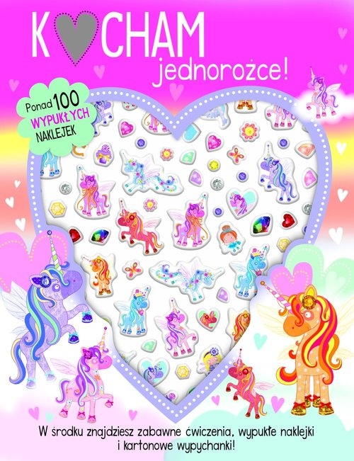 Kocham jednorożce, książeczka z ponad 100 wypukłymi naklejkami