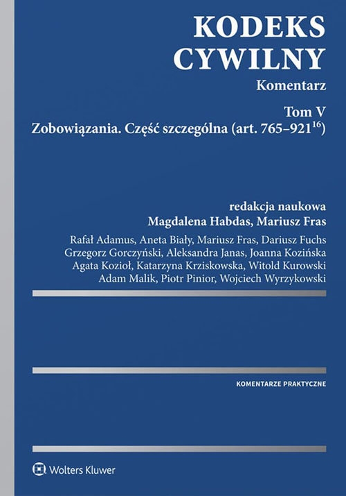 Kodeks Cywilny Komentarz Tom V. Zobowiązania. Część szczególna (art. 765?921(16))