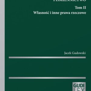 Kodeks cywilny Orzecznictwo Piśmiennictwo Tom 2. Własność i inne prawa rzeczowe