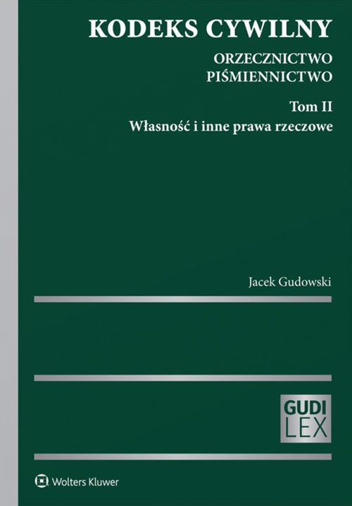 Kodeks cywilny Orzecznictwo Piśmiennictwo Tom 2. Własność i inne prawa rzeczowe