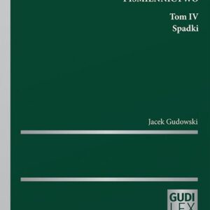 Kodeks cywilny. Orzecznictwo. Piśmiennictwo. Tom IV. Spadki