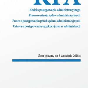 Kodeks postępowania administracyjnego Prawo o ustroju sądów administracyjnych. Postępowanie przed sądami administracyjnymi