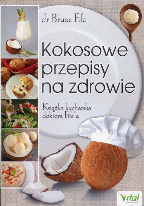 Kokosowe przepisy na zdrowie. Książka kucharska doktora Fifea