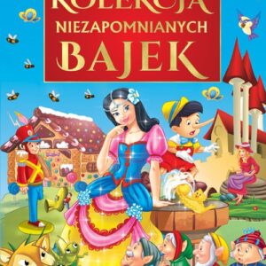 Kolekcja niezapomnianych bajek
