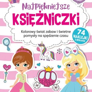 Kolorowanka Najpiękniejsze Księżniczki plus naklejki z brokatem