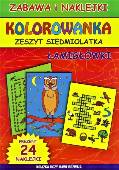 Kolorowanka. Zeszyt siedmiolatka. Łamigłówki