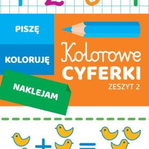 Kolorowe cyferki. Zeszyt 2