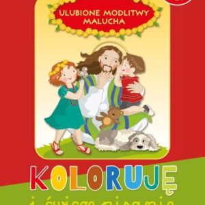 Koloruję i ćwiczę pisanie Ulubione modlitwy malucha