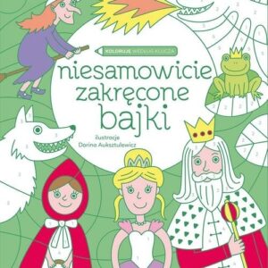 Koloruję według klucza Niesamowicie zakręcone bajki