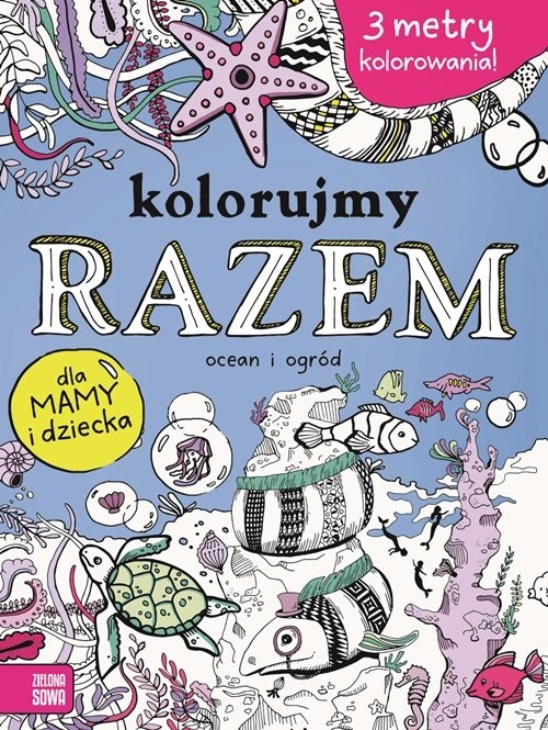 Kolorujmy razem Ocean i ogród. dla mamy i dziecka