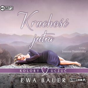 Kolory uczuć Tom 2 Kruchość jutra (Audiobook)