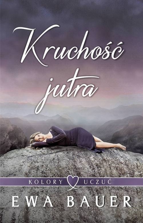 Kolory uczuć Tom 2. Kruchość jutra
