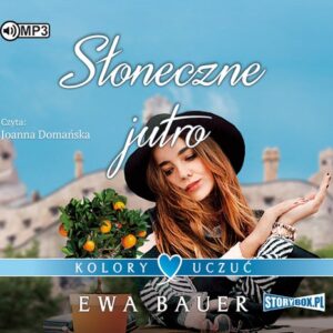 Kolory uczuć Tom 3 Słoneczne jutro (Audiobook)