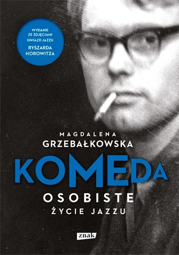 Komeda. Osobiste życie jazzu