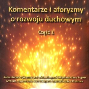 Komentarze i aforyzmy o rozwoju duchowym część 1