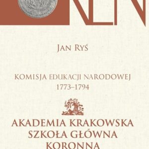 Komisja Edukacji Narodowej 1773-1794. Akademia Krakowska, Szkoła Główna Koronna
