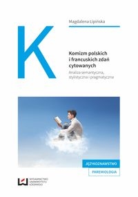Komizm polskich i francuskich zdań cytowanych. Analiza semantyczna, stylistyczna i pragmatyczna
