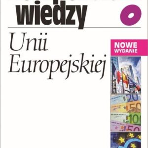 Kompendium wiedzy o Unii Europejskiej
