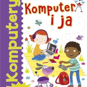 Komputery. Komputer i ja