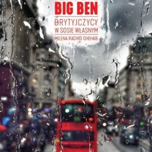 Komu bije Big Ben.. Brytyjczycy w sosie własnym