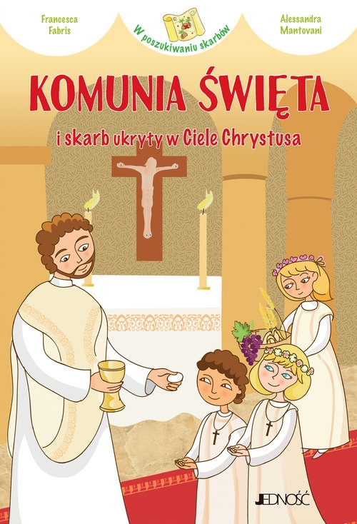 Komunia Święta i skarb ukryty w Ciele Chrystusa (seria: W poszukiwaniu skarbów)