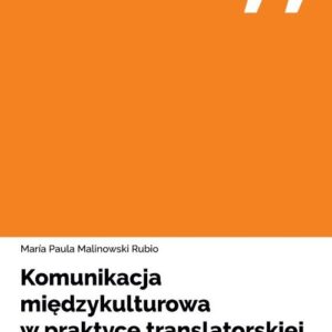 Komunikacja międzykulturowa w praktyce translatorskiej. Perspektywa socjologiczna