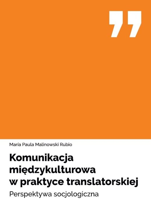 Komunikacja międzykulturowa w praktyce translatorskiej. Perspektywa socjologiczna