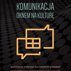 Komunikacja oknem na kulturę. Wspólnota dyskursu kulturowym wymiarem funkcjonowania społeczności ewangelikalnej