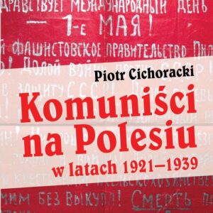 Komuniści na Polesiu w latach 1921-1939