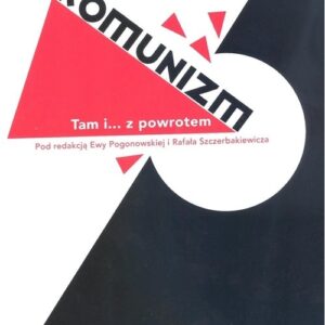 Komunizm. Tam i... z powrotem