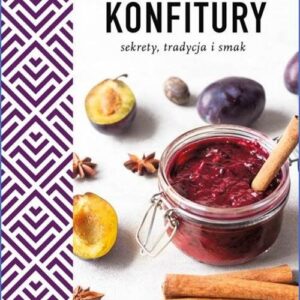 Konfitury Sekrety tradycja i smak