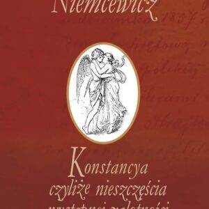 Konstancya czyliże nieszczęścia występnej zalotności