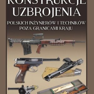 Konstrukcje uzbrojenia polskich inżynierów i techników poza granicami kraju