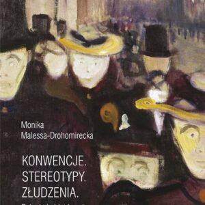 Konwencje Stereotypy Złudzenia. Relacje kobiet i mężczyzn w prozie Josepha Conrada